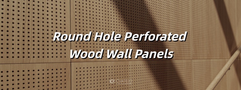 Round Hole Perforated Wood Wall Panels